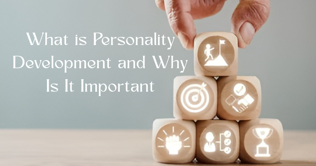 Personality development.